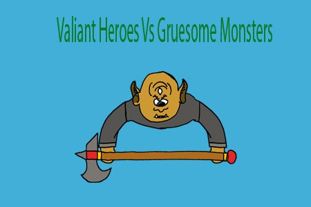 Valiant Heroes V Gruesome Heroes
