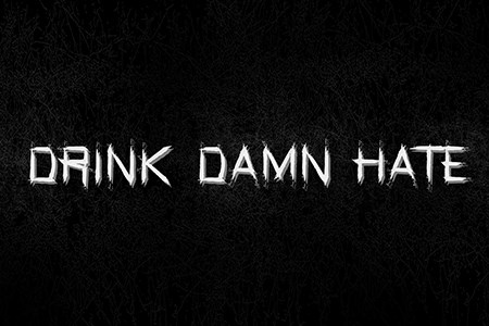 Drink, Damn, Hate