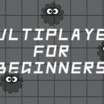 Multiplayer For Beginners